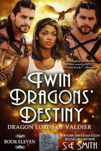 S.E. Smith — Twin Dragons' Destiny: Dragon Lords of Valdier Book 11