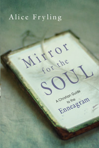 Alice Fryling; — Mirror for the Soul