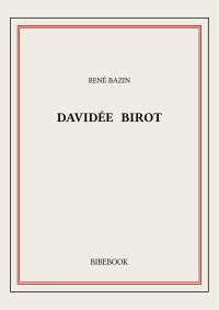 René Bazin — Davidée Birot