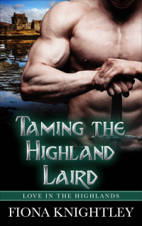 Knightley, Fiona — Taming The Highland Laird: Love In The Highlands