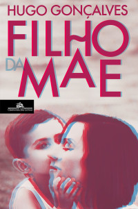 Hugo Gonçalves — Filho da mãe