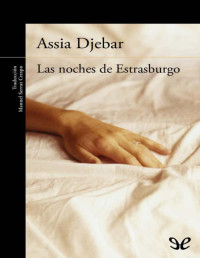 Assia Djebar — Las Noches De Estrasburgo