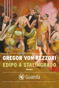 Gregor Von Rezzori — Edipo a Stalingrado