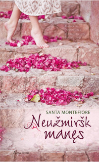 Santa Montefiore — Neužmiršk manęs