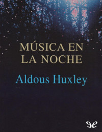 Aldous Huxley — Música en La Noche