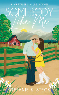 Stefanie K Steck — Somebody Like Me: A Hartwell Hills Novel