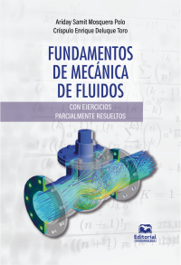 Mosquera Polo, Ariday Samit;Deluque Toro, Crspulo Enrique; — Fundamentos de mecnica de fluidos.. Con ejercicios parcialmente resueltos