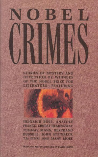 Marie Smith (ed) [Smith, Marie] — Nobel Crimes: Stories of Mystery and Detection by Winners of the Nobel Prize for Literature (1992)