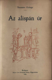 György Szemere — Az alispán úr