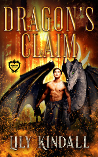 Lily Kindall — Dragon's Claim: A Monster Brides Romance