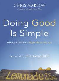 Chris Marlow; — Doing Good Is Simple