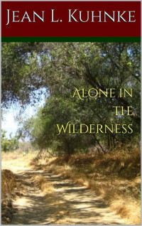 Jean L. Kuhnke — Alone In The Wilderness