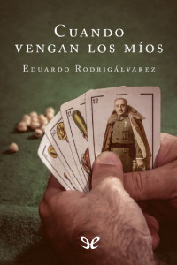 Eduardo Rodrigálvarez — Cuando vengan los míos