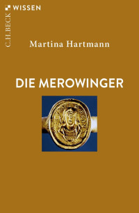 Martina Hartmann; — Die Merowinger