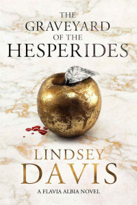 Lindsey Davis — The Graveyard of the Hesperides