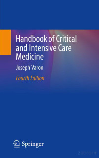 Joseph Varon — Handbook of Critical and Intensive Care Medicine, 4th Ed.