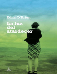 Edna O’Brien — La Luz Del Atardecer