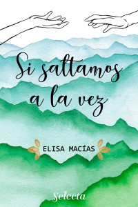 Elisa Macías — Si saltamos a la vez