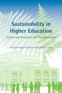 Peggy F. Barlett — Sustainability in Higher Education: Stories and Strategies for Transformation