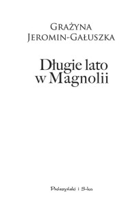 Długie lato w Magnolii — Grażyna Jeromin-Gałuszka - Magnolia - 2