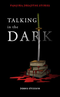 Dennis Etchison — Talking in the Dark