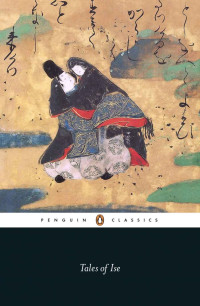 Peter MacMillan — The Tales of Ise (Penguin Classics)