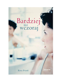 Bardziej niż wczoraj — Frank Rina