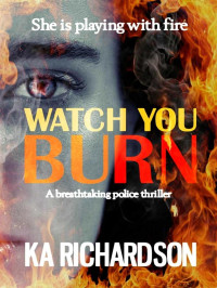 Richardson, K A — Forensic Files 03-Watch You Burn