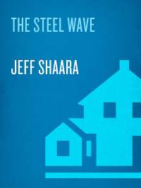 Jeff Shaara — The Steel Wave