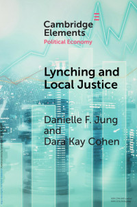 Danielle F. Jung & Dara Kay Cohen — Lynching and Local Justice