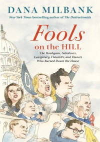 Dana Milbank — Fools on the Hill