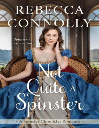 Rebecca Connolly — Not Quite a Spinster