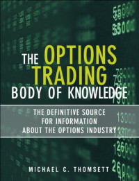 Michael C. Thomsett — The Options Trading Body of Knowledge: The Definitive Source for Information About the Options Industry [Arabic]