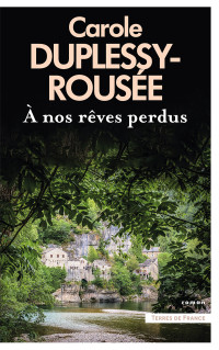 Carole Duplessy-Rousée & Carole Duplessy-Rousée — À nos rêves perdus