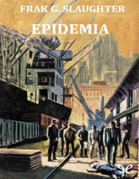 Frank G. Slaughter — Epidemia