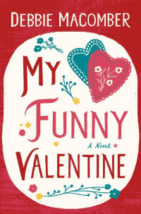 Debbie Macomber — My Funny Valentine (Debbie Macomber Classics)