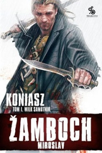 Mirislav Zamboch — Wilk Samotnik Tom 1