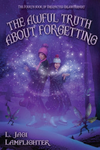 L. Jagi Lamplighter — The Awful Truth About Forgetting