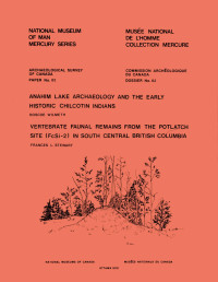 Roscoe Hall Wilmeth — Anahim Lake Archaeology and the Early Historic Chilcotin Indians — Vertebrate Faunal Remains from the Potlatch Site (FcSi-2) in South Central British Columbia