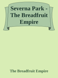 The Breadfruit Empire — Severna Park - The Breadfruit Empire