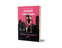 Favour Chukwudi — Hechos el uno para el otro: sacrificios de amor (Spanish Edition)