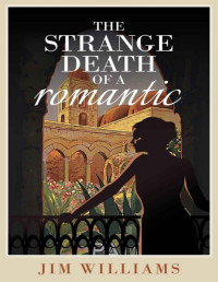 Jim Williams — The Strange Death of a Romantic