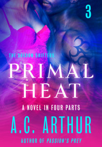 A. C. Arthur [Arthur, A. C.] — Primal Heat 3