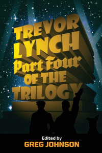 Trevor Lynch — Trevor Lynch: Part Four Of The Trilogy