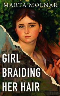 Marta Molnar — Girl Braiding Her Hair