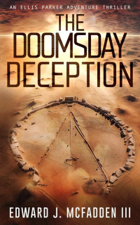 Edward J. McFadden III — The Doomsday Deception (Ellis Parker Thrillers Book 2)