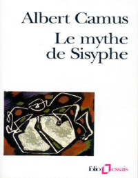 Albert Camus — Le mythe de Sisyphe