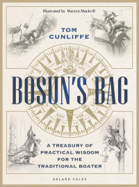 Tom Cunliffe — Bosun's Bag: A Treasury of Practical Wisdom for the Traditional Boater