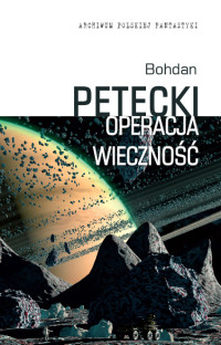 Bohdan Petecki — Operacja wieczność