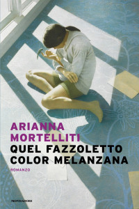 Arianna Mortelliti — Quel fazzoletto color melanzana